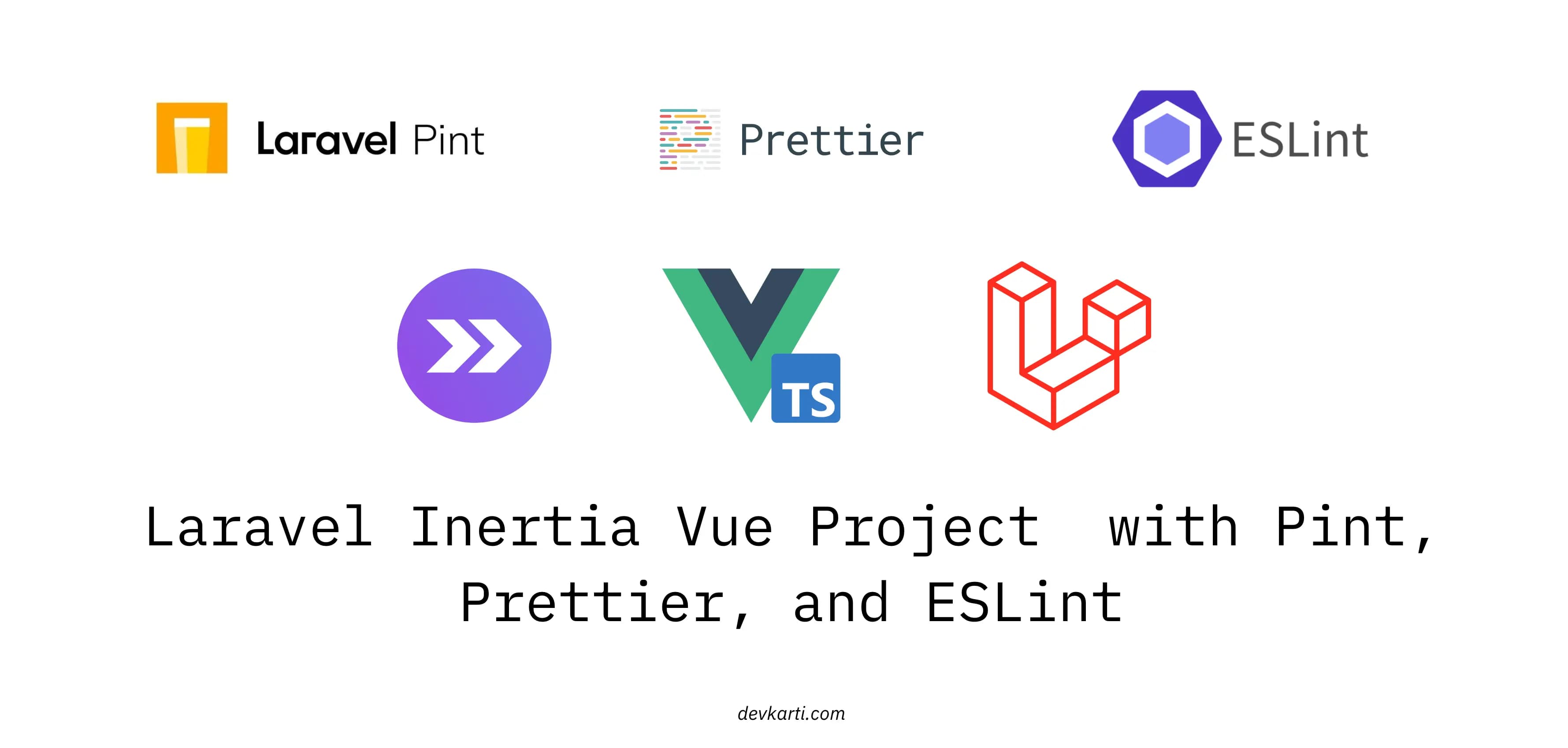 Image 0: Streamlining Your Laravel Inertia Vue Project  with Pint, Prettier, and ESLint.